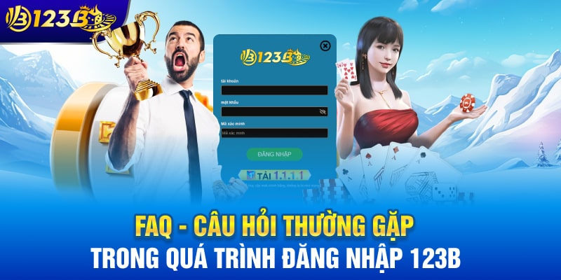 faq-cau-hoi-thuong-gap-trong-qua-trinh-dang-nhap-123b