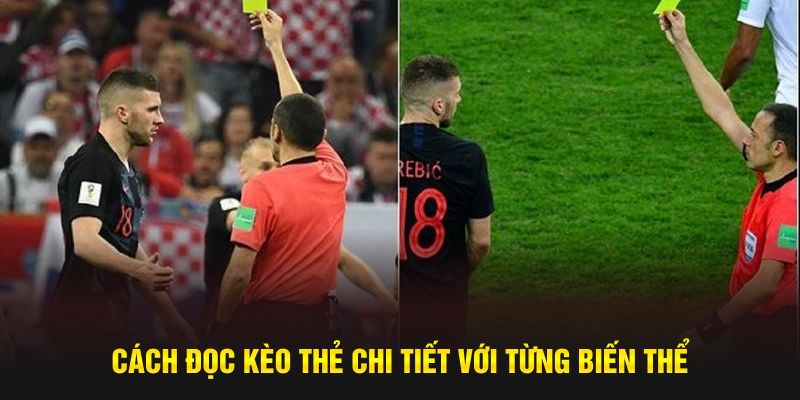 Cách đọc kèo thẻ chi tiết với từng biến thể